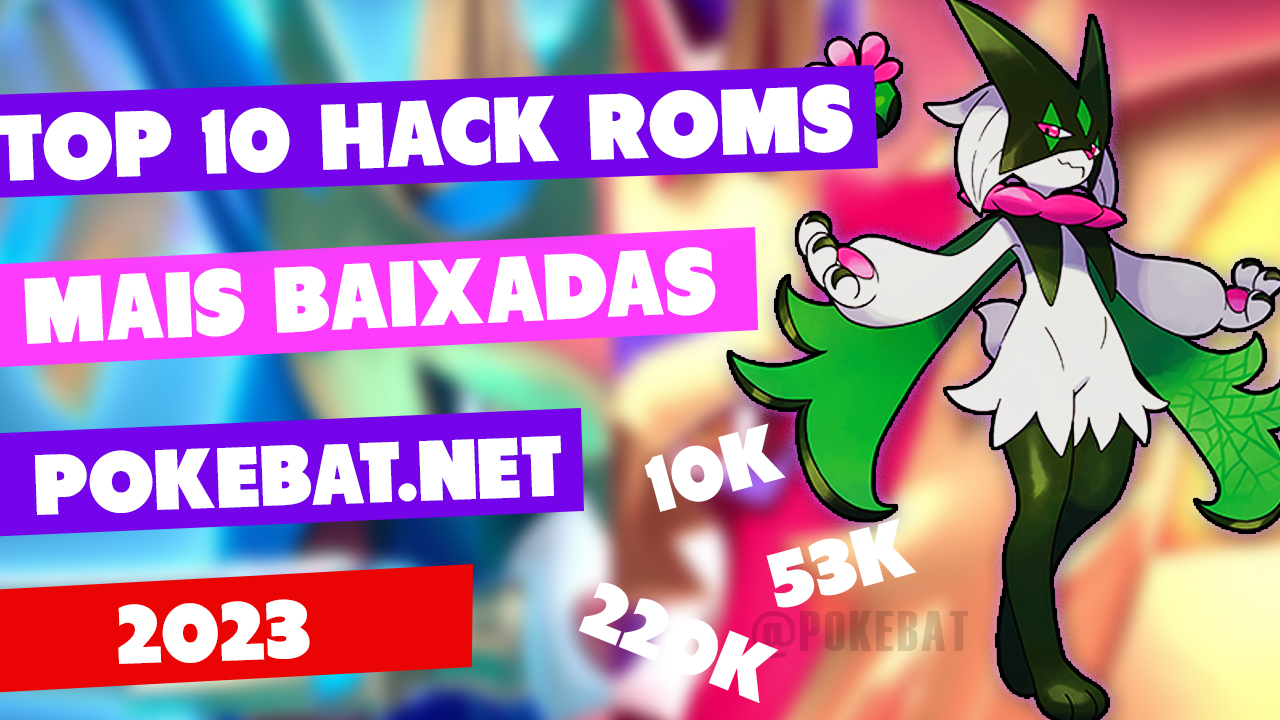 TOP 10 HACK-ROMS MAIS BAIXADAS 2023 (POKEBAT.NET) - PokeBat.net